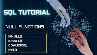 35. IFNULL(), ISNULL(), COALESCE() and NVL() Functions | SQL Tutorial in Hindi I