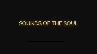 Sounds of the Soul directed by Lisa Whealy