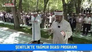 ŞEHİTLİK'TE YAĞMUR DUASI PROGRAMI