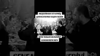 Namiq Qaraçuxurlu, Perviz bülbüle ve Elşen xezer deyişme. meyxana #keşfet #mrbeast #tutsunartık