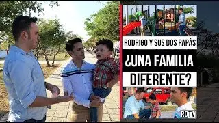 Rodrigo y sus dos papás, ¿una familia diferente?