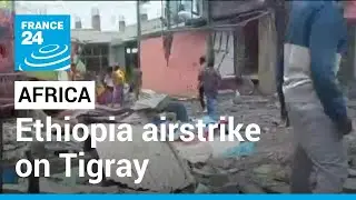 Ethiopia airstrike on Tigray: 'Worryingly high chance this escalates into return to full-scale war'