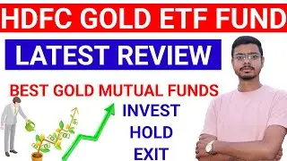 hdfc gold etf fund of fund review!! gold mutual funds!!