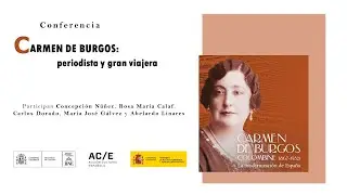 Carmen de Burgos: periodista y gran viajera