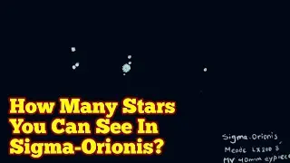 Sigma-Orionis: How Many Stars You Can See With Your Telescope?/ Astronomy/ Eyepiece / Meade LX200 8