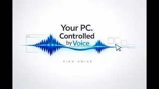 Your PC, Controlled by Voice — Meet Pika Voice