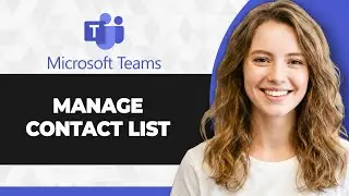 How to Manage Contact List in Microsoft Teams (Full 2026 Guide)