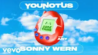 YouNotUs x Sonny Wern ft. ANY - Something (Official Visualizer)