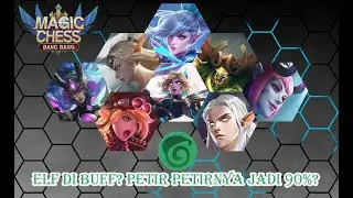 New Patch Note Magic Chess v97.1, Elf Buff, Dragon Altar Buff, Targeman Nerf | Magic Chess Indonesia