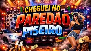 CHEGUEI NO PAREDÃO 💥 PISEIRO ESTOURADO 2026