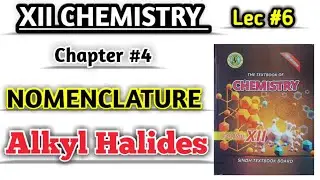 Nomenclature of Alkyl Halides lec #6 class 12 chemistry new book