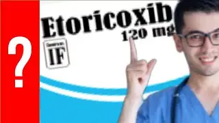 ETORICOXIB, Para que Sirve la etoricoxib y Como se toma |  Y MAS!! 💊