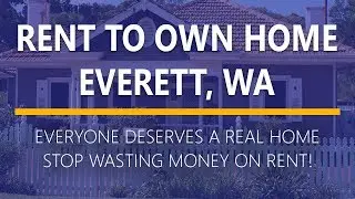 Rent to Own Homes in Everett, Washington