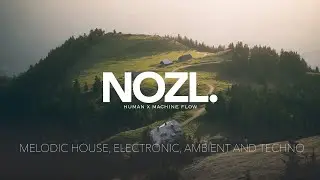 Nozl - Tidal Bloom | Dreamy Sunset Melodic House | Human x Machine Flow