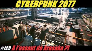 Place &agrave; l'action avec Takemura, infiltration chez Arasaka🔥 - Cyberpunk 2077 #125 | Let's Play FR