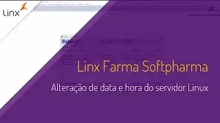 Linx Farma Softpharma -  Altera&ccedil;&atilde;o de data e hora do servidor Linux