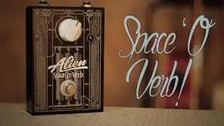 ALIEN - Space 'O'Verb - Reverb - The Gas Channel