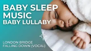 LONDON BRIDGE NURSERY RHYME 1 HOUR VOCAL | BABY MUSIC TO SLEEP | BABY LULLABY