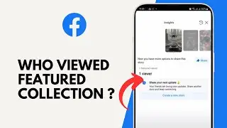 How to See Who Viewed your Facebook Featured Collection