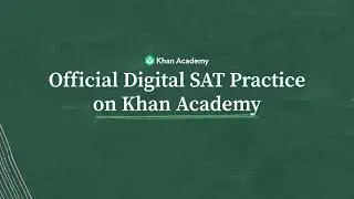 dSAT overview for Khan Academy and Bluebook