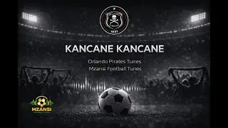 Kancane Kancane (Amapiano) | Orlando Pirates Win Mood 🖤⚽ | Mzansi Football Tunes