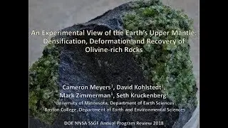 DOE NNSA SSGF 2018: An Experimental View of Earth's Upper Mantle: Densification, Deformation...