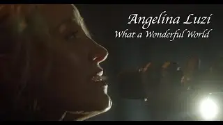 Angelina Luzi sings a cover of What a Wonderful World.