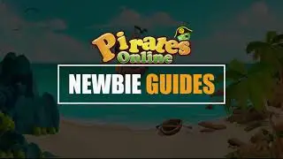 Newbie Guides  | Pirates Online