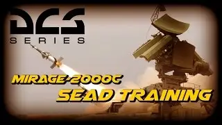 DCS World - Mirage 2000C - SEAD Training