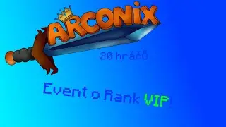 20 hr&aacute;čů pln&iacute; &uacute;koly o rank VIP na serveru ARCONIX.EU