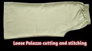 Loose Palazzo cutting and stitching||Straight Palazzo cutting and stitching||l लूज़ पलाज़ो कटिंग ||