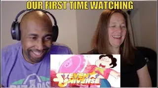 OUR FIRST TIME WATCHING STEVEN UNIVERSE  IT DIDN'T DISSAPOINT
