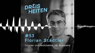 #53 - Florian St&auml;dtler - Gr&uuml;nder und Verb&uuml;ndeter bei Spielplan4 - Dreisheiten