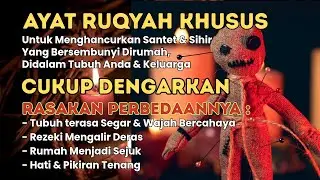 🔴 Live RUQYAH SIHIR ❗ SEKETIKA HANCUR , RUQYAH PALING MUSTAJAB PENGUSIR SIHIR, JIN DI TUBUH & RUMAH