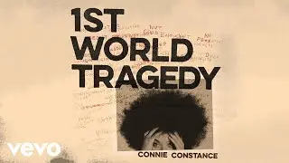 Connie Constance - 1st World Tragedy (Official Audio)