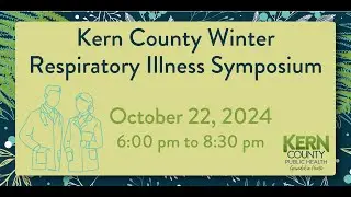 Kern County Winter Respiratory Illness Symposium 2024