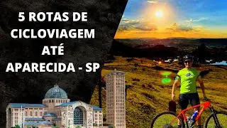 5 ROTAS DE CICLOVIAGEM PARA APARECIDA - SP