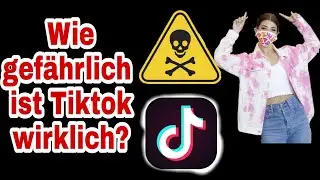 Wie gef&auml;hrlich ist Tiktok wirklich?