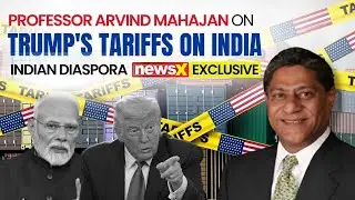 Professor Arvind Mahajan on Trump's Tariffs on India | Indian Diaspora on NewsX | Exclusive