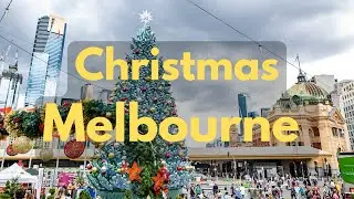 Christmas in Melbourne Australia | Festive Lights, Markets & Holiday Fun