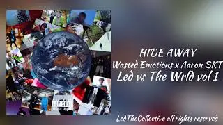 Ledthecollective - HIDE AWAY Ft Wasted Emotions & Aaron SKT (Official Audio) PRODBYWASTED