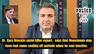 Dr. Gary Brucato says Heuermann may have had cooling off periods.