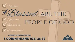 Blessed are the People of God! | Weekly Message (Feb. 1, 2026)