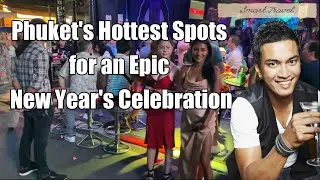 Phuket's Hottest Spots for an Epic New Year's Celebration
