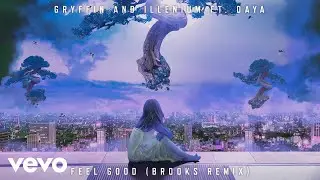 Gryffin, ILLENIUM - Feel Good (Brooks Remix) ft. Daya