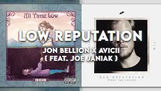 Low Reputation // Jon Bellion x Avicii ( Ft. Joe Janiak )