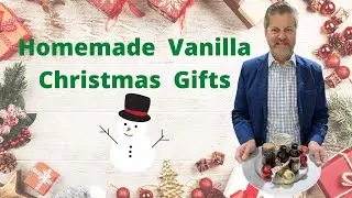 How to make Homemade Vanilla Christmas Gifts