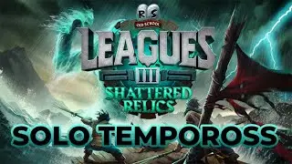 (Лига Shattered Relics / Лиги 3) Руководство по соло Темпороссу