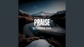 Praise (Instrumental Piano)