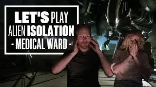 Let's Play Alien: Isolation Episode 4: THIS IS NOT THE TIME FOR FUN PEEKABOO GAMES